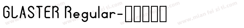 GLASTER Regular字体转换